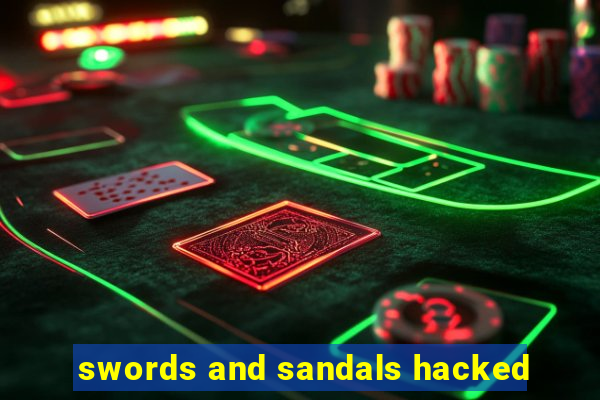 swords and sandals hacked